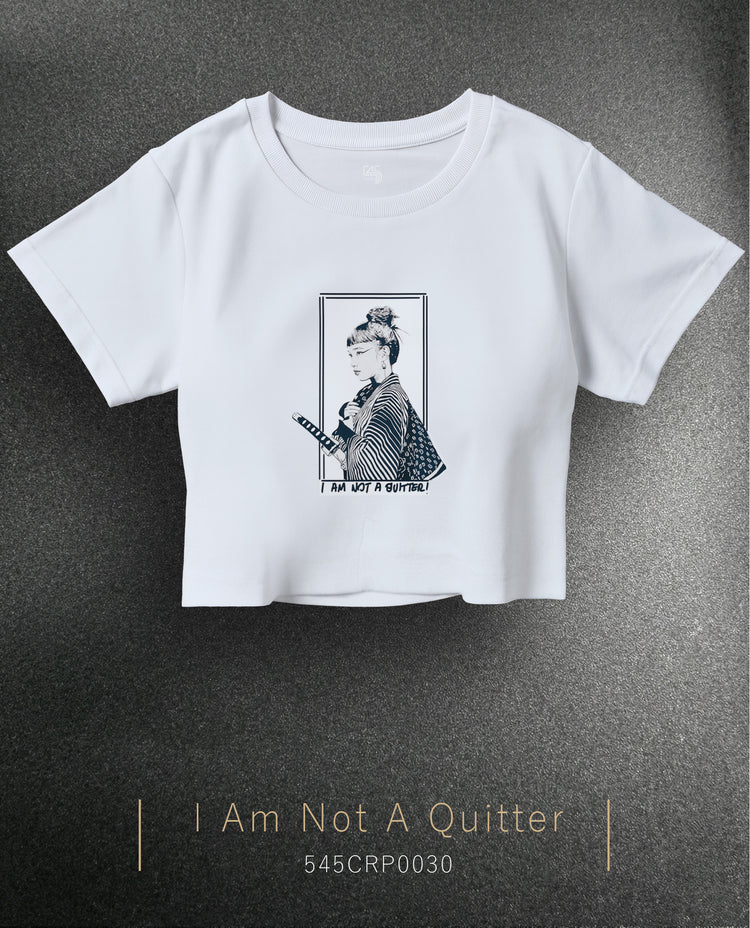 Sharp Silence "I Am Not a Quitter" Crop Size T-Shirt (Tişört) 3 Renk