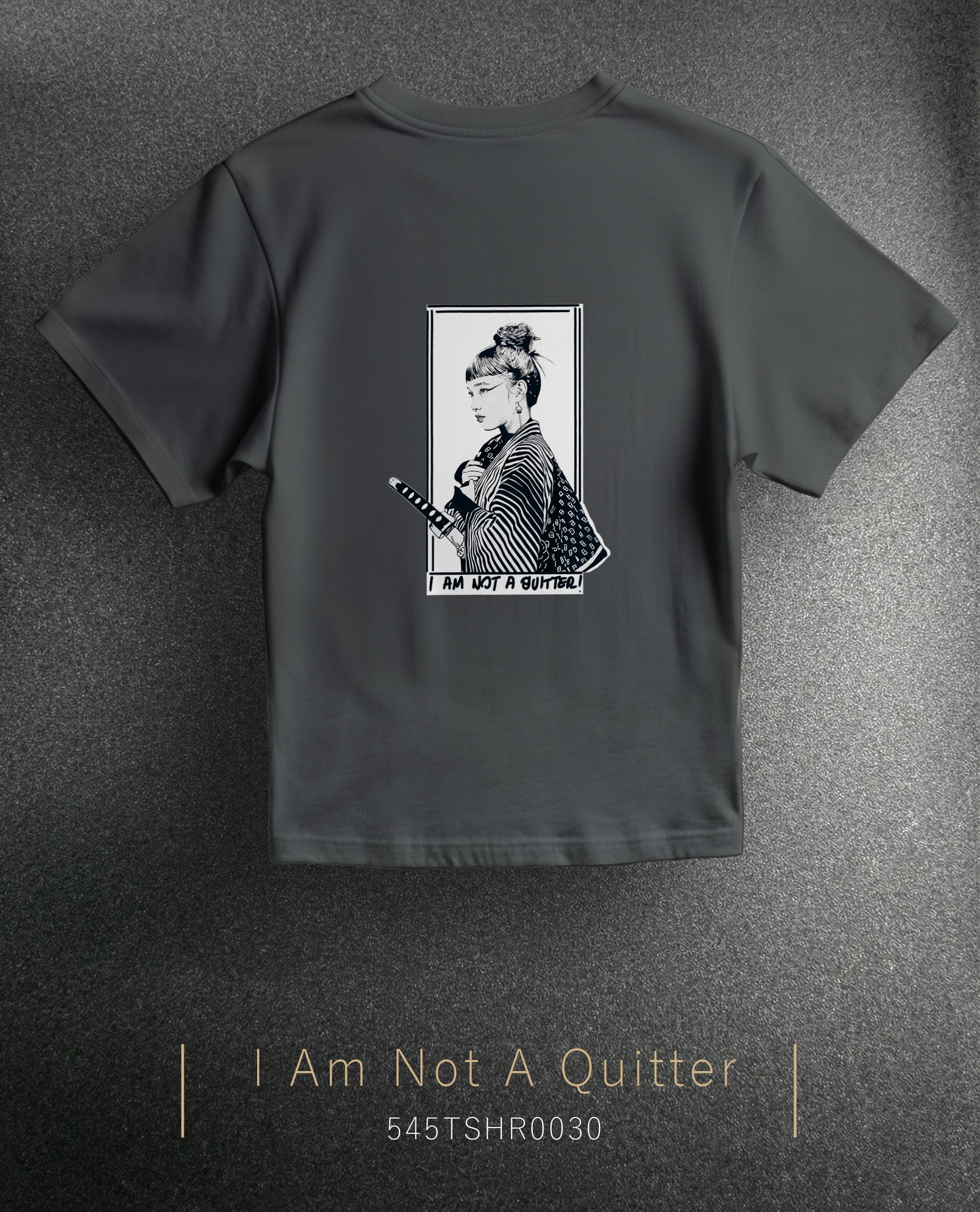 Sharp Silence "I Am Not a Quitter" Regular Size T-Shirt (Tişört) 5 Renk