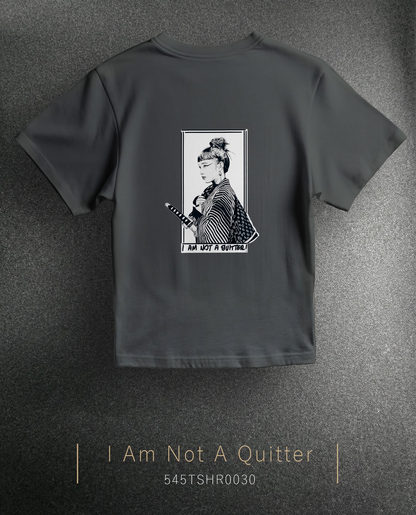 Sharp Silence "I Am Not a Quitter" Regular Size T-Shirt (Tişört) 5 Renk
